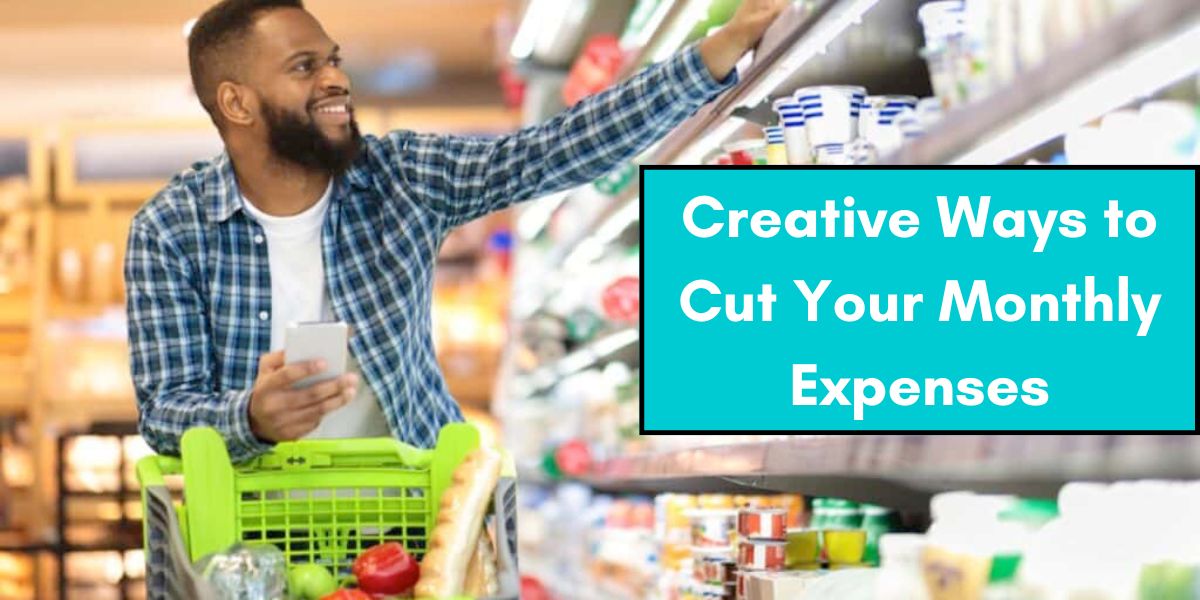 Creative Ways to Cut Your Monthly Expenses