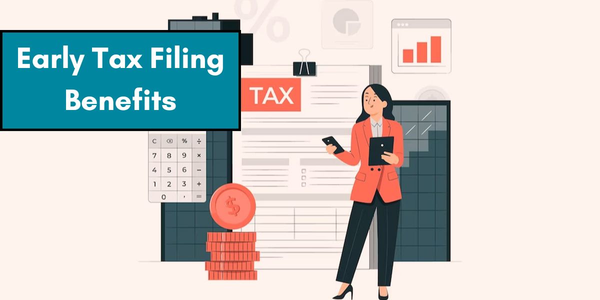 Early Tax Filing Benefits