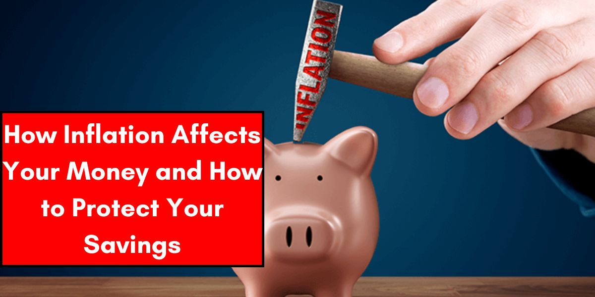 How Inflation Affects Your Money and How to Protect Your Savings