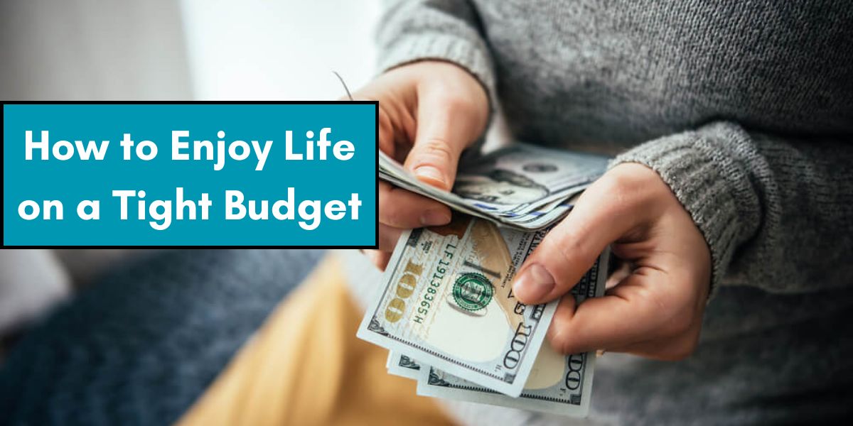 How to Enjoy Life on a Tight Budget