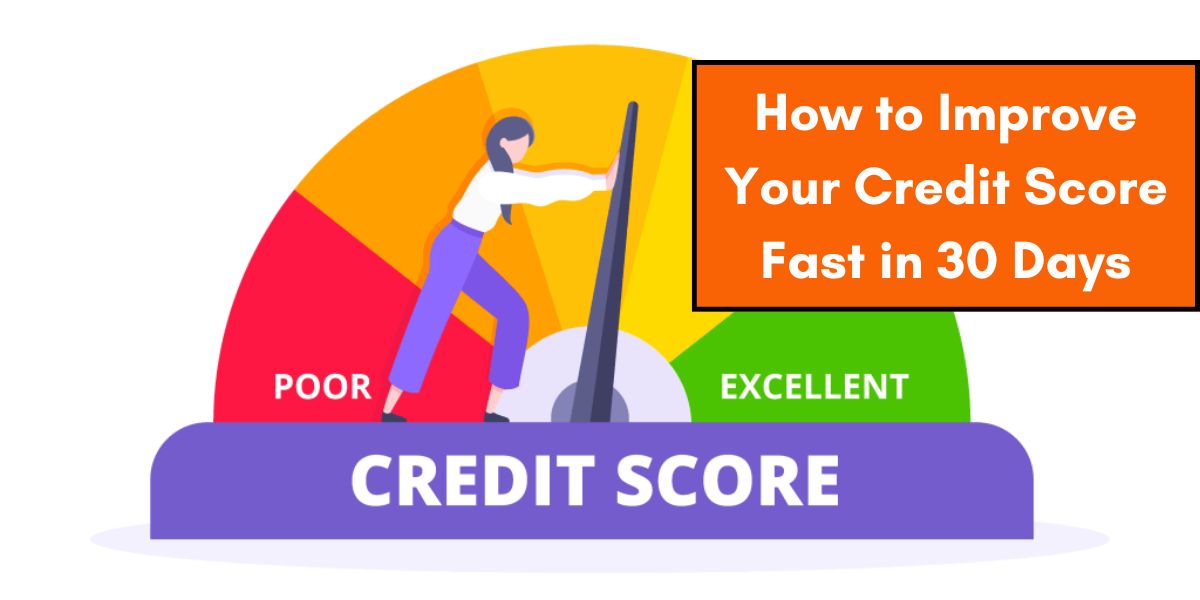 How to Improve Your Credit Score Fast in 30 Days