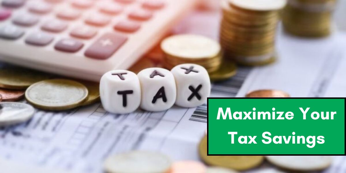 Maximize Your Tax Savings